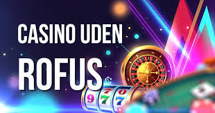 Gambling Uden Rufus Alt Hvad Du Skal Vide