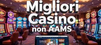 I Migliori Casino Non AAMS Europei Guida Completa per Giocatori Intelligenti