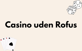 Live Casino Uden Rufus Spil Med Tryghed og Nyd Online Underholdning