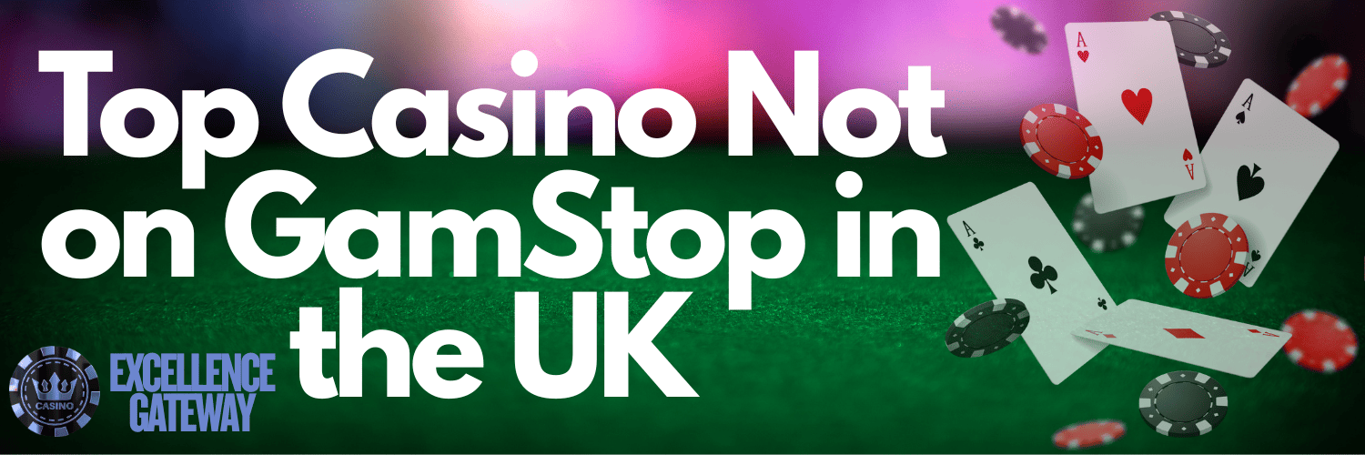 Exploring Casinos Not Registered on Gamstop 1686424488