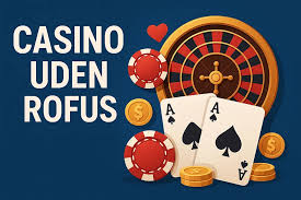 Opdag de Bedste Casinoer Uden Rufus - Spil Frit!