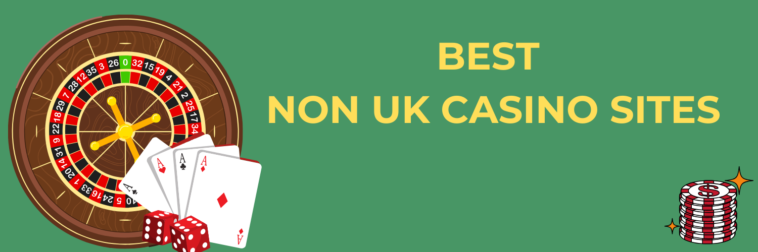 The Best Non-UK Casinos Exploring Global Gambling Opportunities